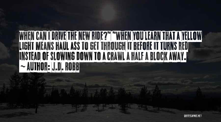 I'm Down To Ride Quotes By J.D. Robb