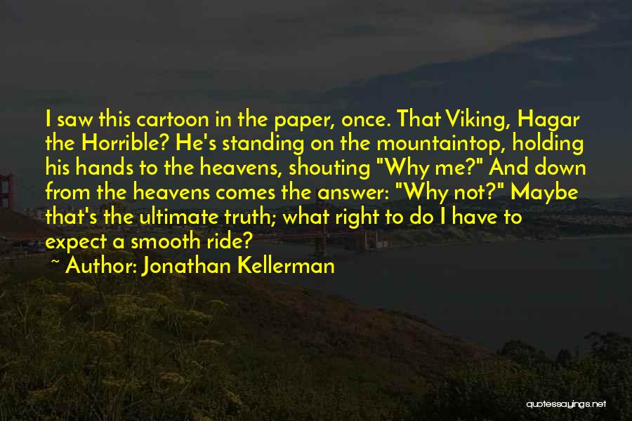 I'm Down To Ride Quotes By Jonathan Kellerman