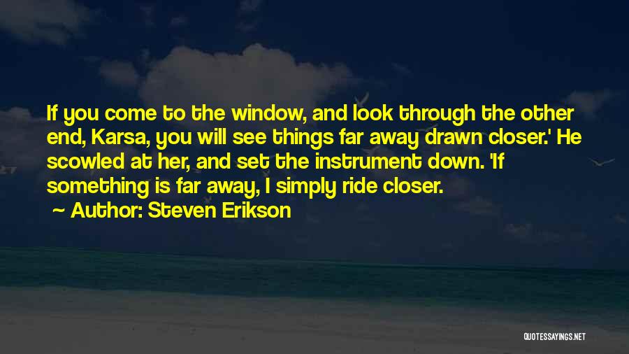 I'm Down To Ride Quotes By Steven Erikson