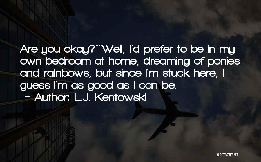 I'm Dreaming Of You Quotes By L.J. Kentowski