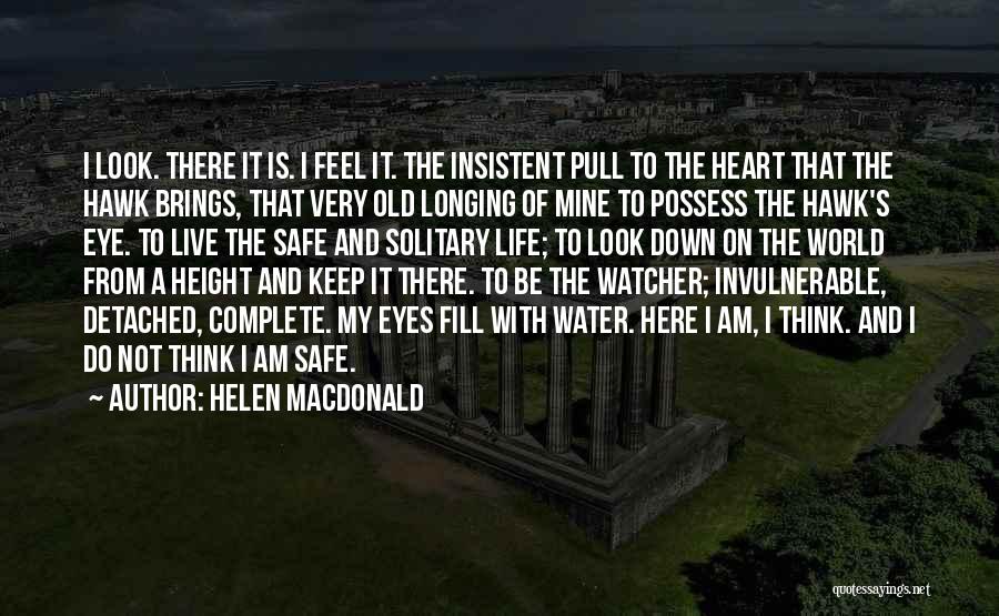 I'm Dying Here Without You Quotes By Helen Macdonald