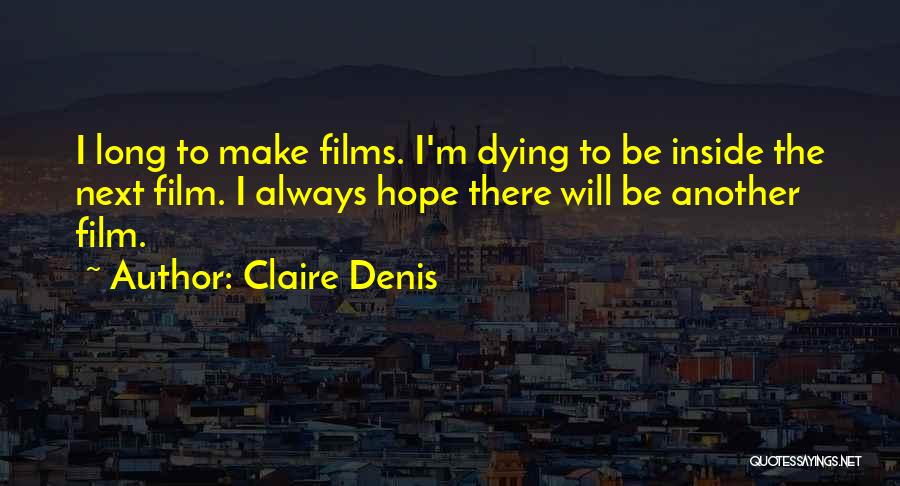 I'm Dying Inside Quotes By Claire Denis