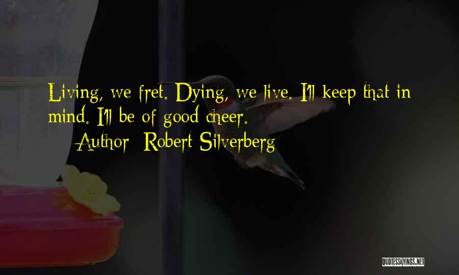 I'm Dying Inside Quotes By Robert Silverberg