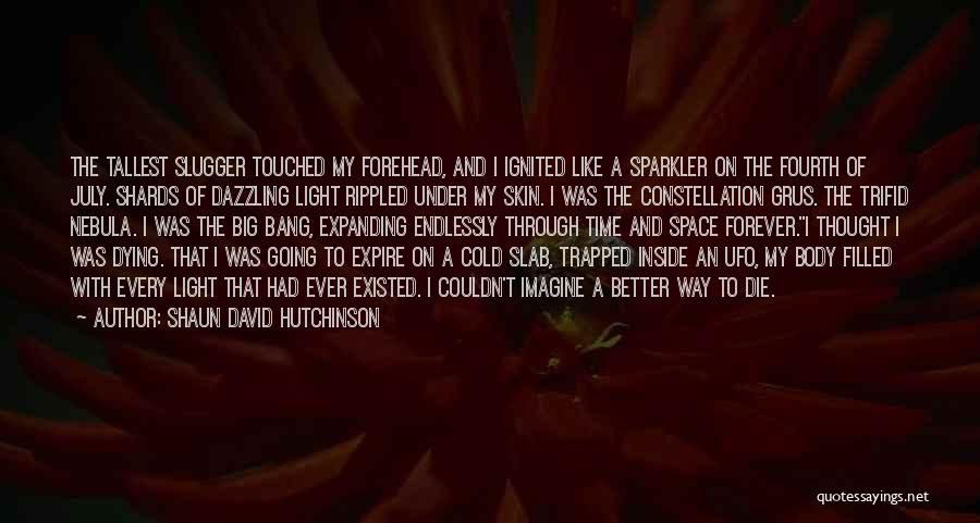 I'm Dying Inside Quotes By Shaun David Hutchinson
