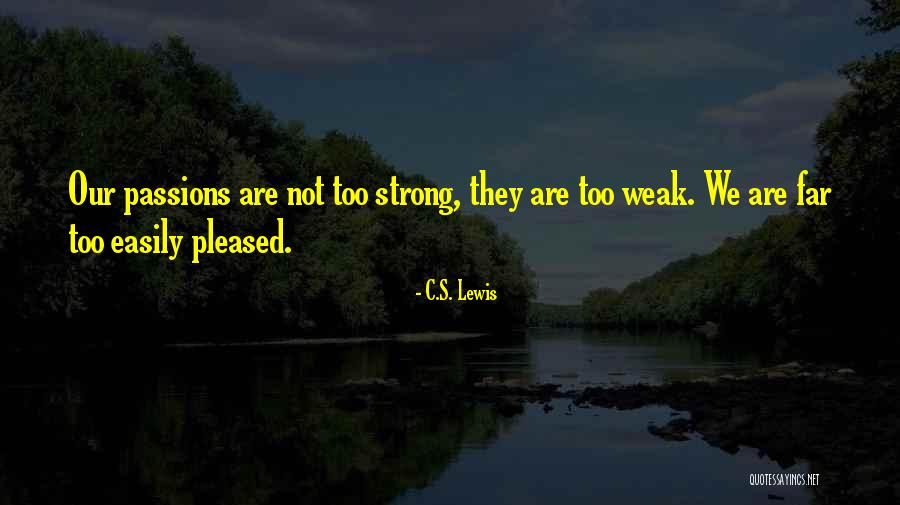 I'm Easily Pleased Quotes By C.S. Lewis