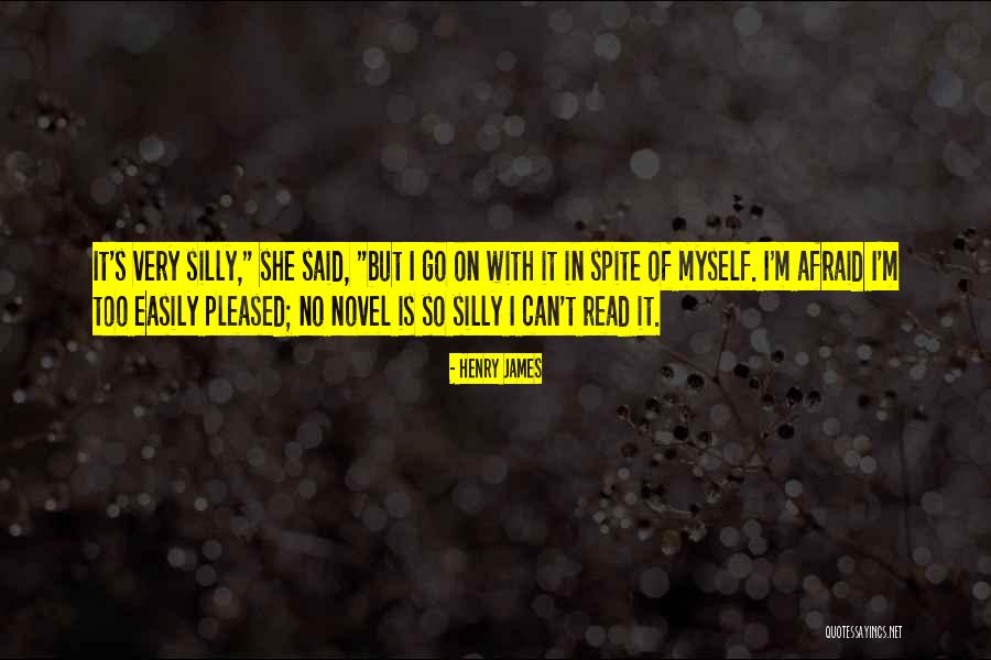 I'm Easily Pleased Quotes By Henry James I'm Easily Pleased Quotes By Henry James