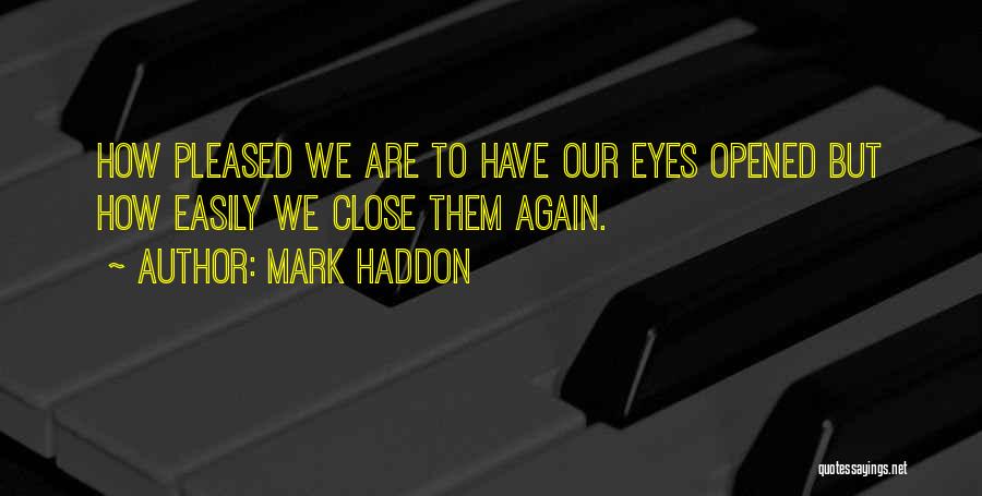 I'm Easily Pleased Quotes By Mark Haddon