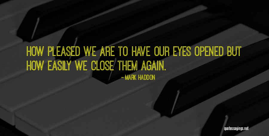 I'm Easily Pleased Quotes By Mark Haddon I'm Easily Pleased Quotes By Mark Haddon