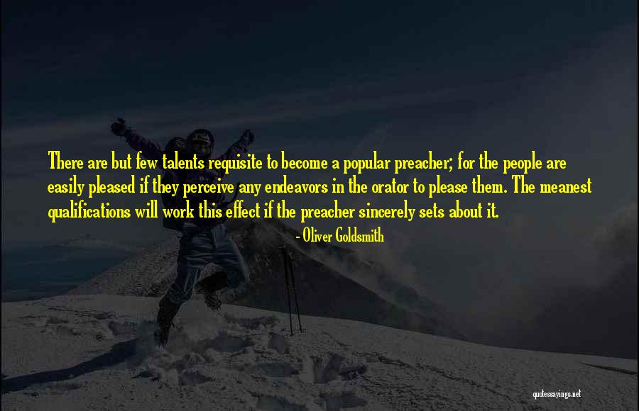 I'm Easily Pleased Quotes By Oliver Goldsmith I'm Easily Pleased Quotes By Oliver Goldsmith
