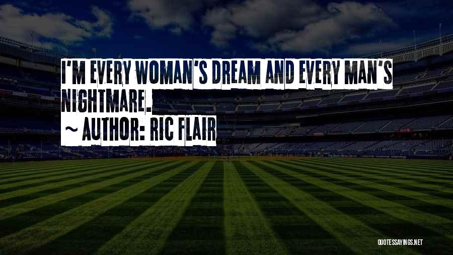 I'm Every Woman Quotes By Ric Flair