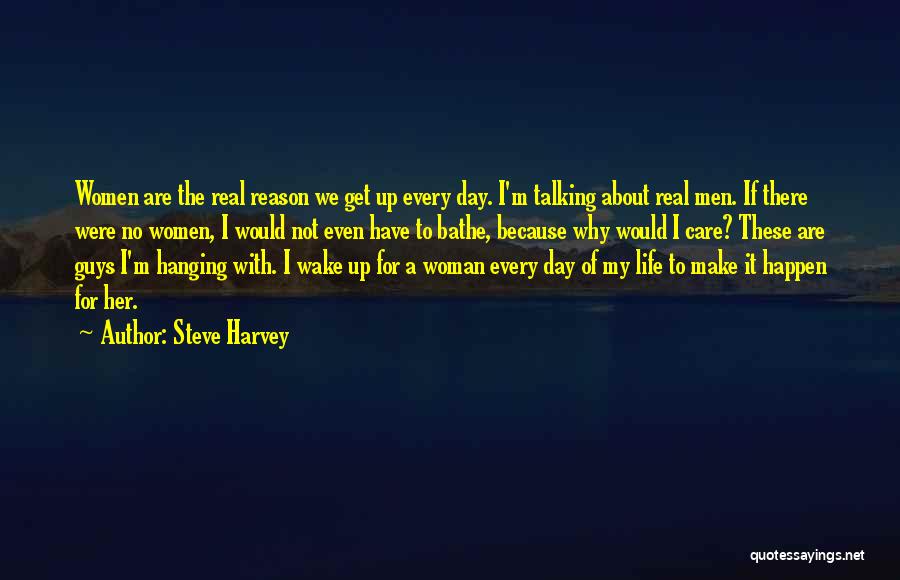 I'm Every Woman Quotes By Steve Harvey