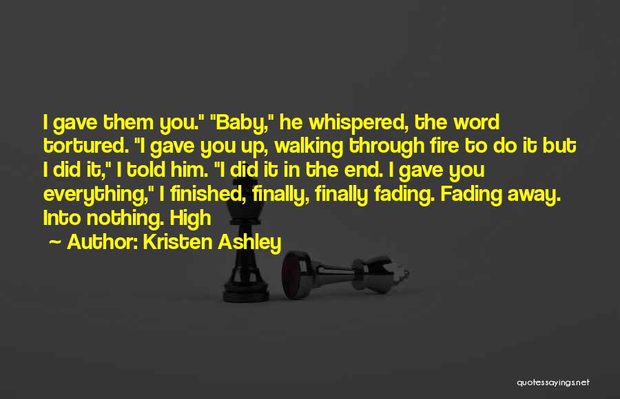 I'm Fading Away Quotes By Kristen Ashley