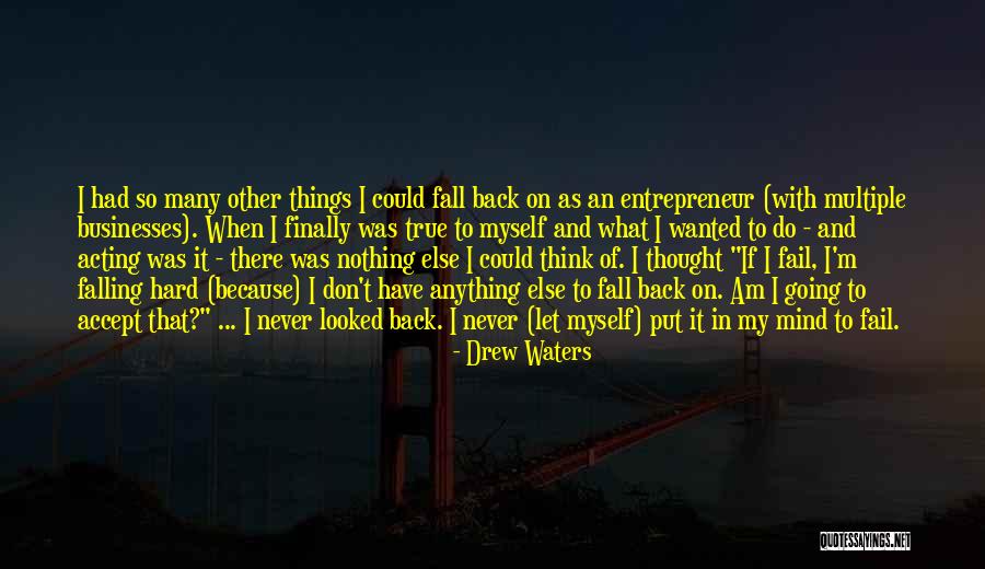 I'm Falling Back Quotes By Drew Waters I'm Falling Back Quotes By Drew Waters