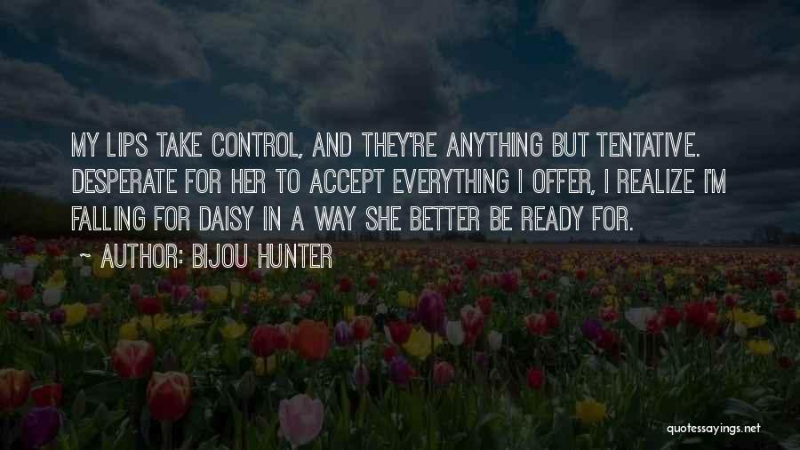 I'm Falling For Her Quotes By Bijou Hunter