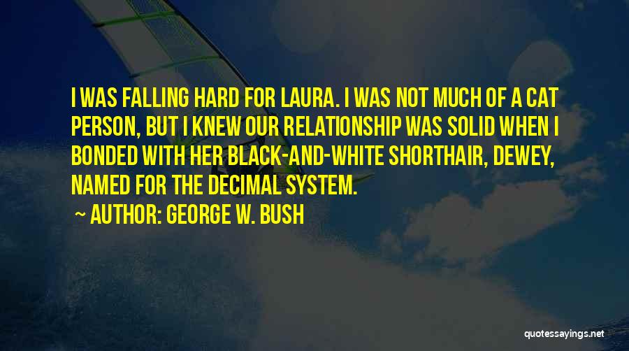 I'm Falling For Her Quotes By George W. Bush