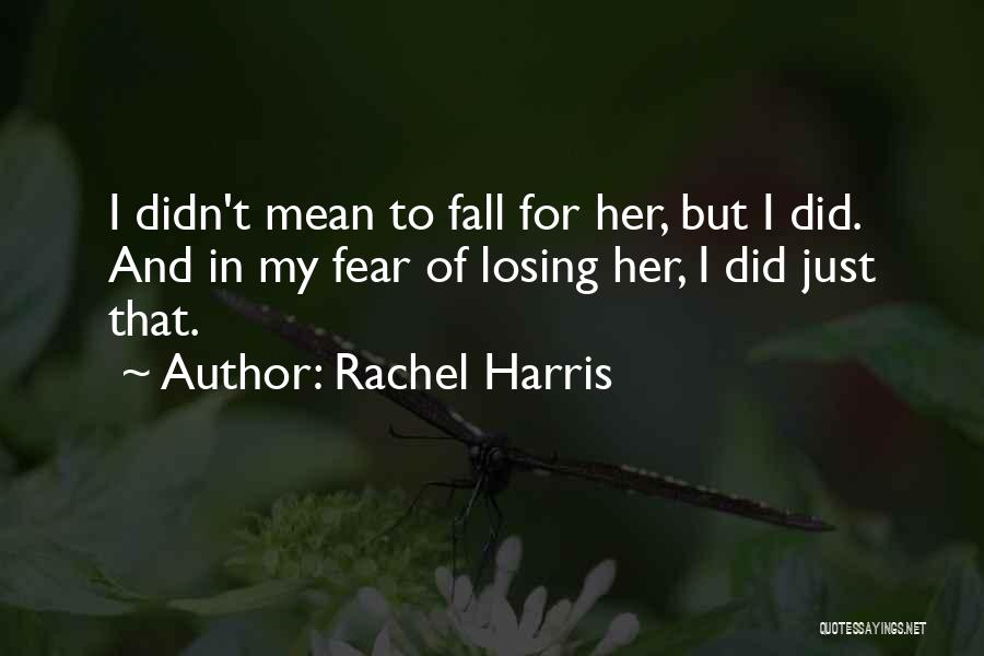 I'm Falling For Her Quotes By Rachel Harris