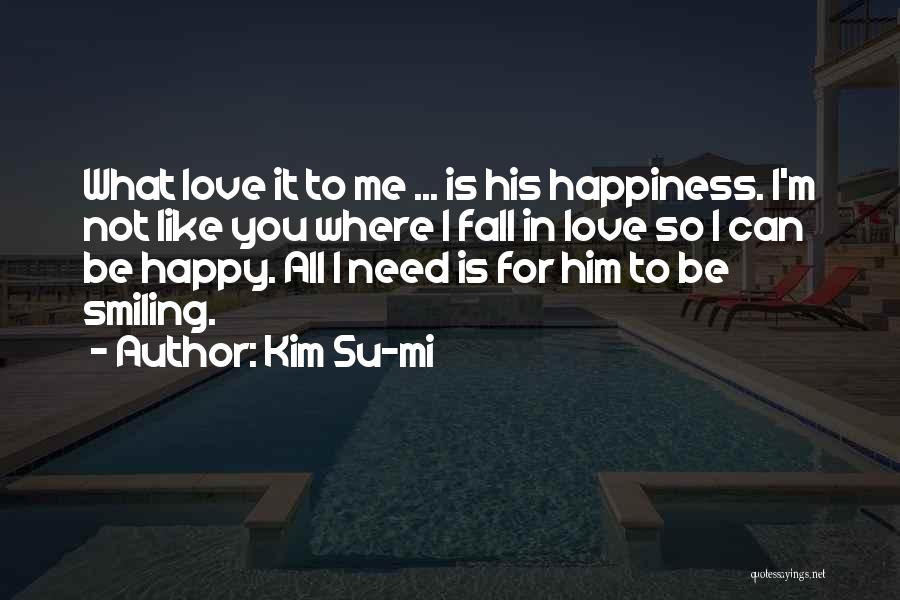 I'm Falling For Him Quotes By Kim Su-mi