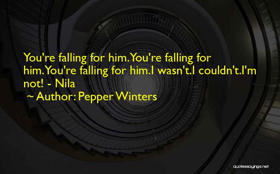 I'm Falling For Him Quotes By Pepper Winters