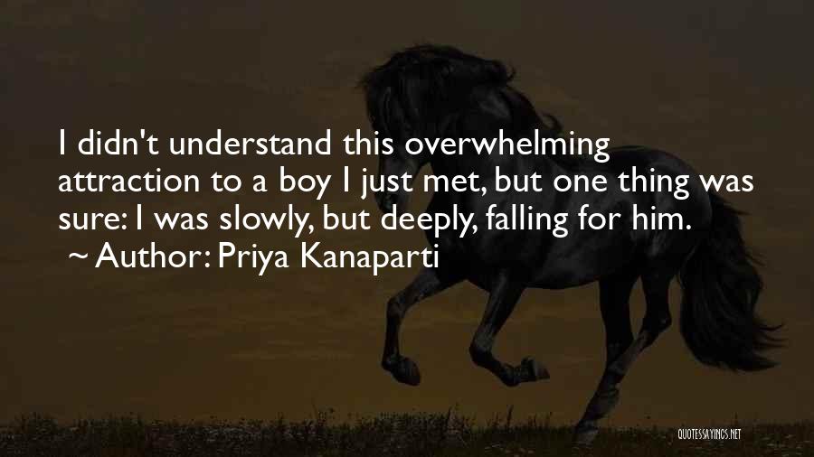 I'm Falling For Him Quotes By Priya Kanaparti