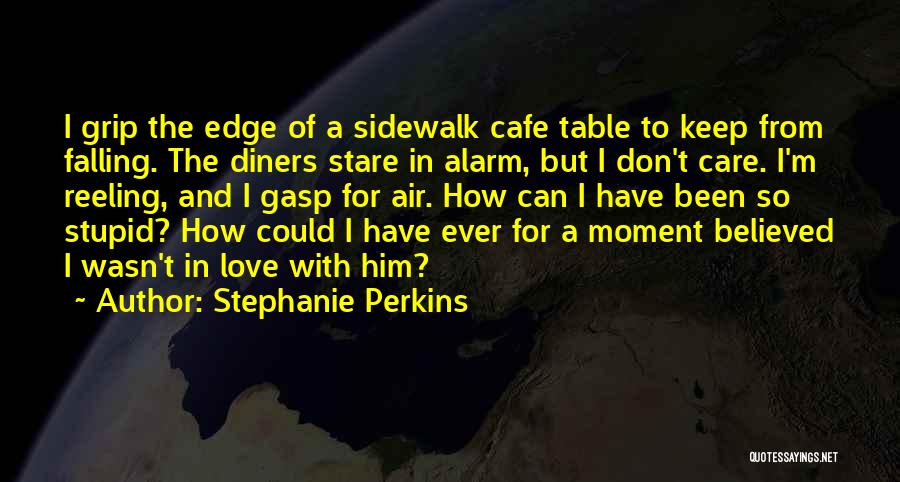 I'm Falling For Him Quotes By Stephanie Perkins