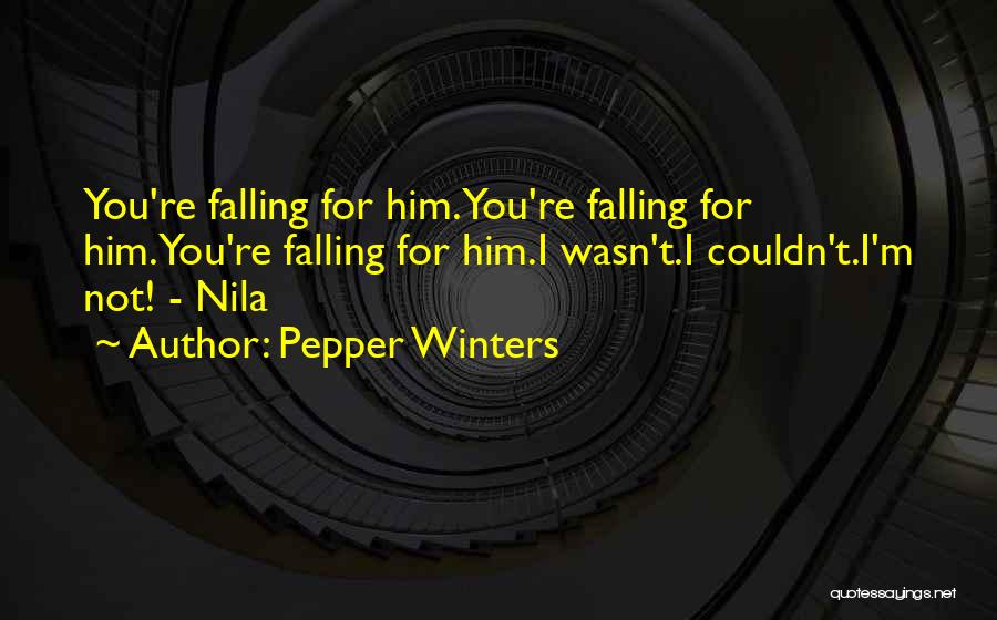 I'm Falling For You Quotes By Pepper Winters