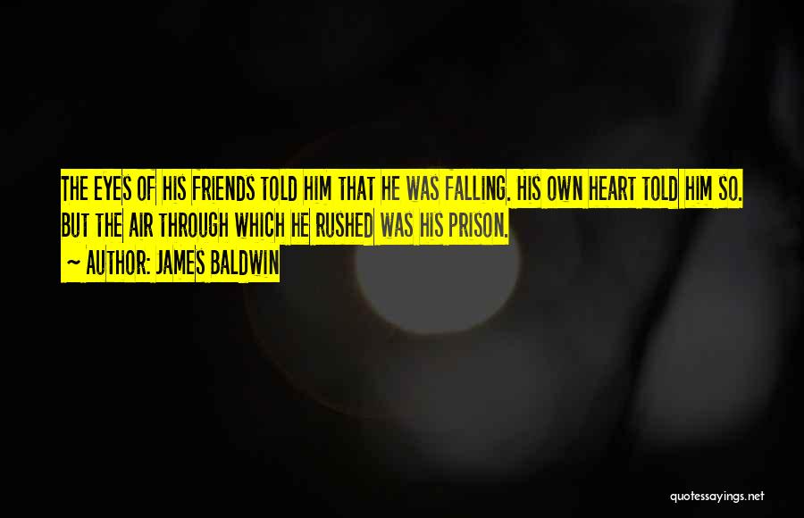 I'm Falling For Your Eyes Quotes By James Baldwin