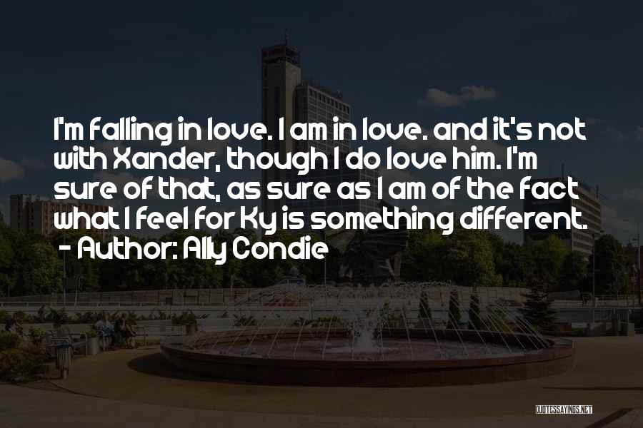 I'm Falling In Love Quotes By Ally Condie I'm Falling In Love Quotes By Ally Condie