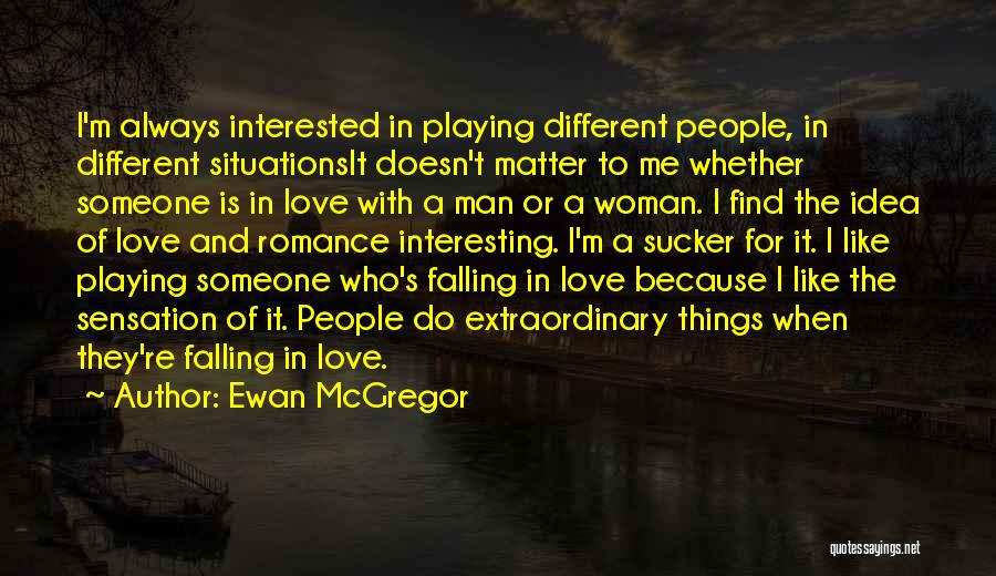 I'm Falling In Love Quotes By Ewan McGregor