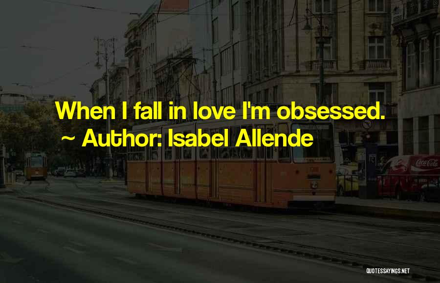 I'm Falling In Love Quotes By Isabel Allende