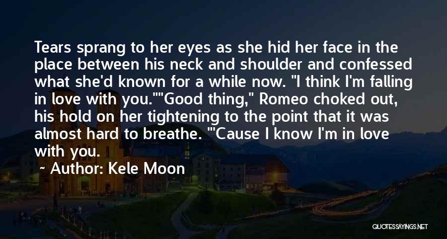I'm Falling In Love Quotes By Kele Moon I'm Falling In Love Quotes By Kele Moon