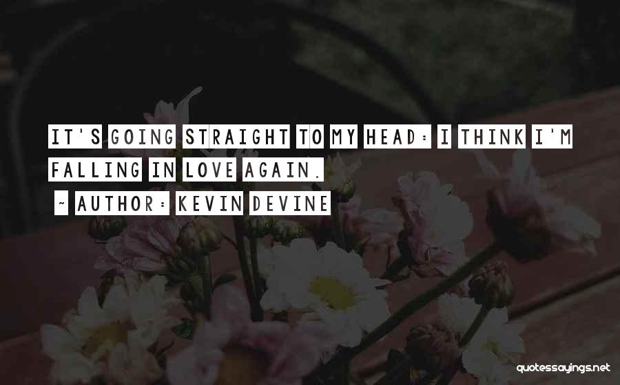 I'm Falling In Love Quotes By Kevin Devine