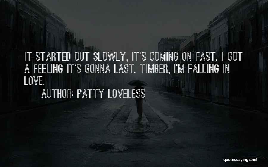 I'm Falling In Love Quotes By Patty Loveless I'm Falling In Love Quotes By Patty Loveless