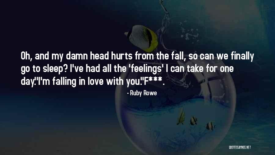 I'm Falling In Love Quotes By Ruby Rowe I'm Falling In Love Quotes By Ruby Rowe