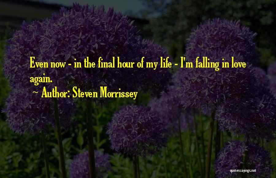 I'm Falling In Love Quotes By Steven Morrissey