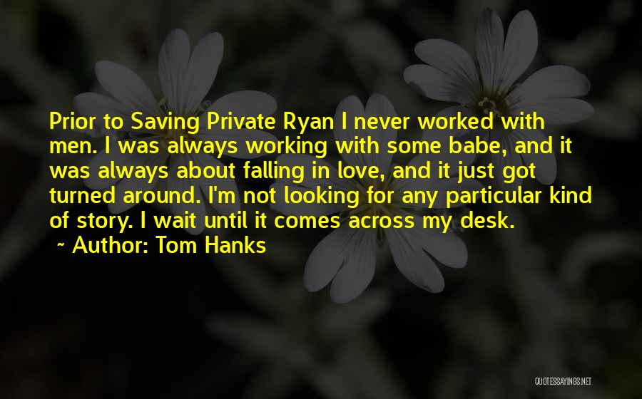 I'm Falling In Love Quotes By Tom Hanks I'm Falling In Love Quotes By Tom Hanks