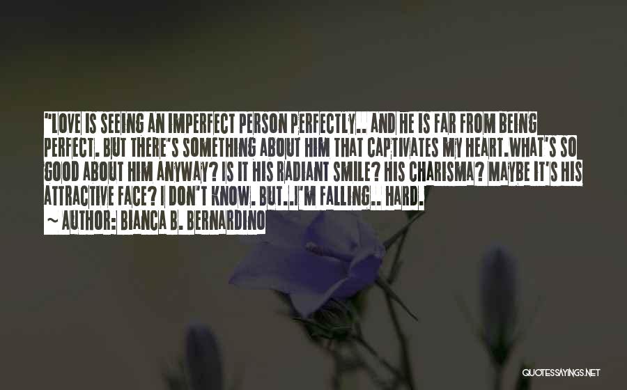 I'm Far Perfect Quotes By Bianca B. Bernardino