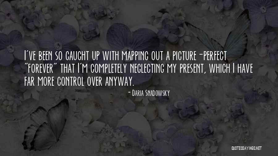 I'm Far Perfect Quotes By Daria Snadowsky