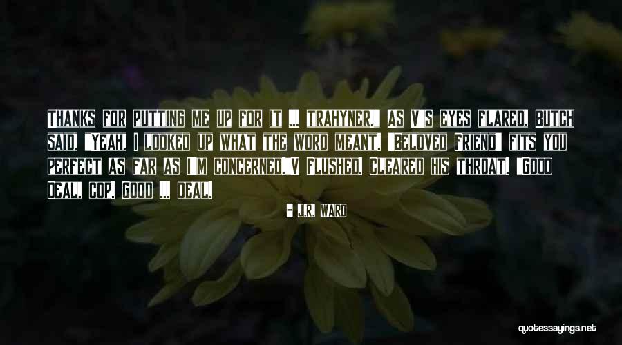 I'm Far Perfect Quotes By J.R. Ward I'm Far Perfect Quotes By J.R. Ward