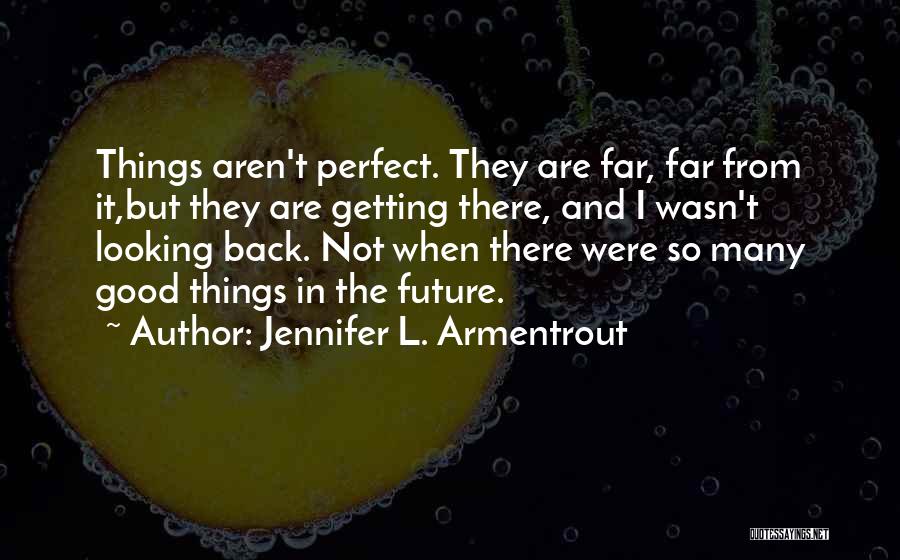I'm Far Perfect Quotes By Jennifer L. Armentrout