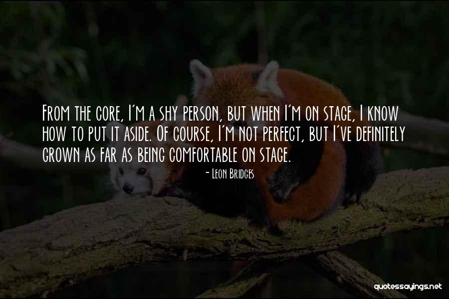 I'm Far Perfect Quotes By Leon Bridges I'm Far Perfect Quotes By Leon Bridges