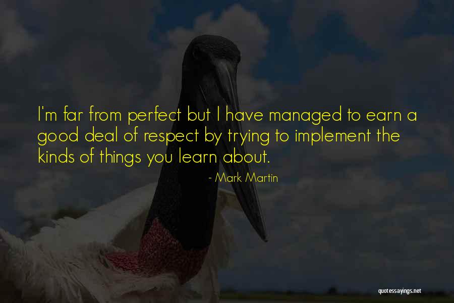 I'm Far Perfect Quotes By Mark Martin