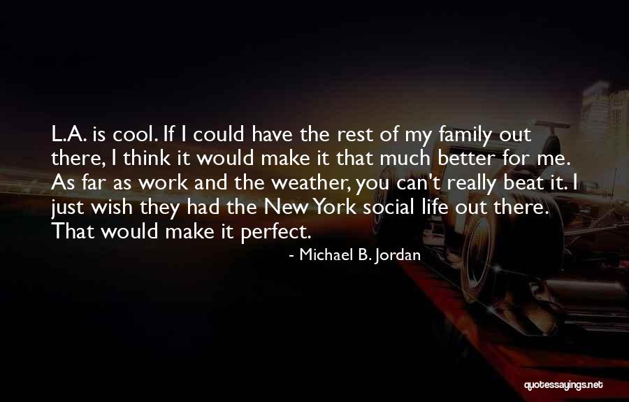 I'm Far Perfect Quotes By Michael B. Jordan