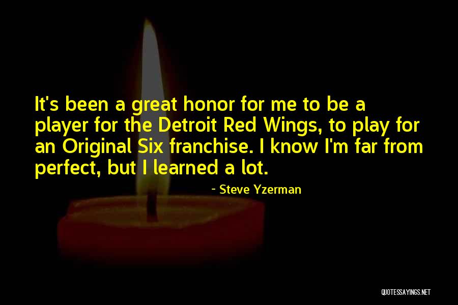 I'm Far Perfect Quotes By Steve Yzerman