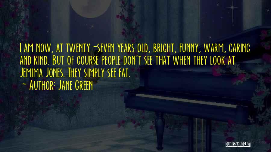 I'm Fat Funny Quotes By Jane Green