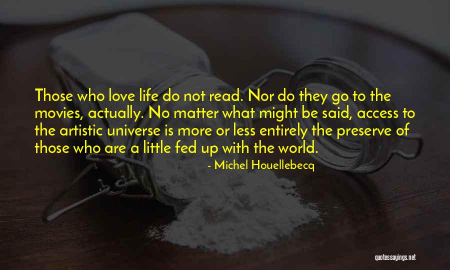 I'm Fed Up Of My Life Quotes By Michel Houellebecq