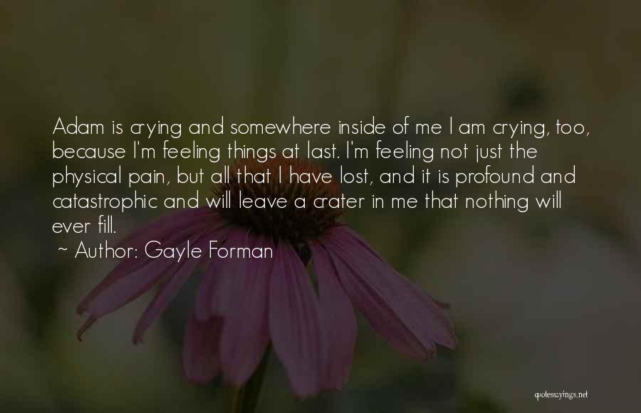 I'm Feeling Nothing Quotes By Gayle Forman