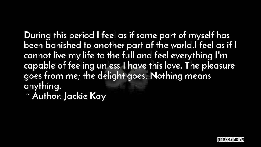 I'm Feeling Nothing Quotes By Jackie Kay