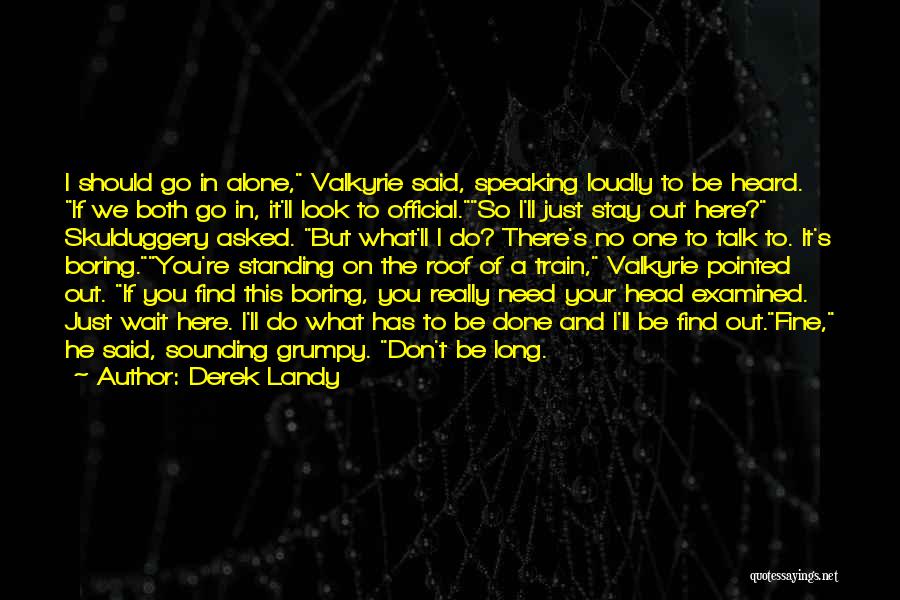 I'm Fine Alone Quotes By Derek Landy