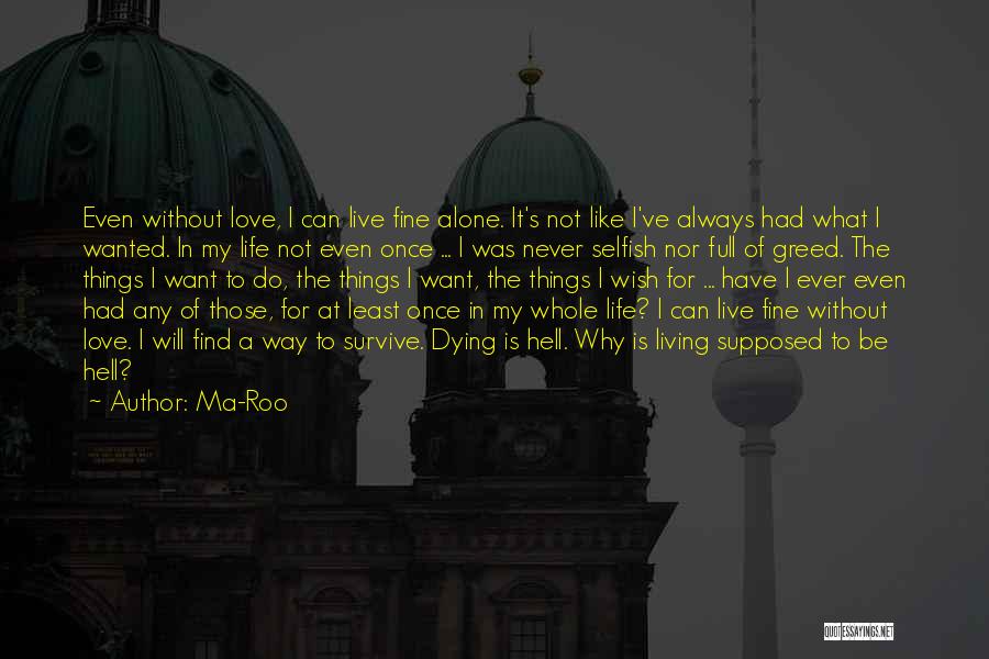 I'm Fine Alone Quotes By Ma-Roo