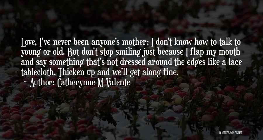 I'm Fine But I'm Not Quotes By Catherynne M Valente